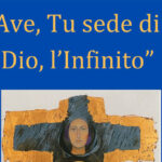 “Ave, Tu sede di Dio, l’Infinito”